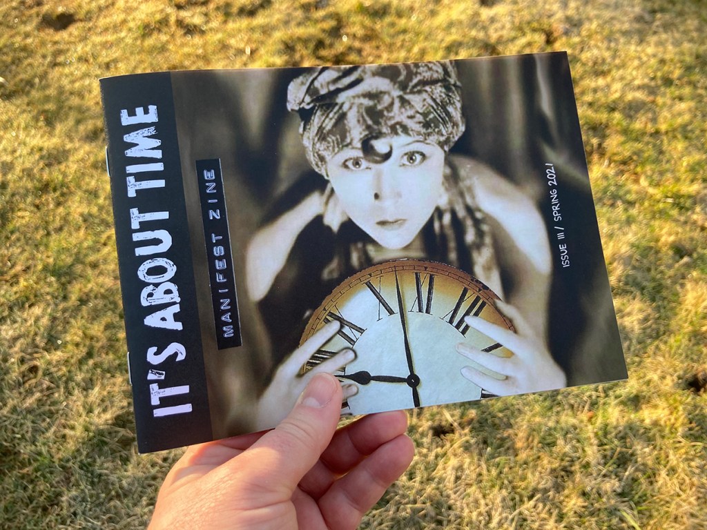 MANIFEST (zine): It’s About&nbsp;Time
